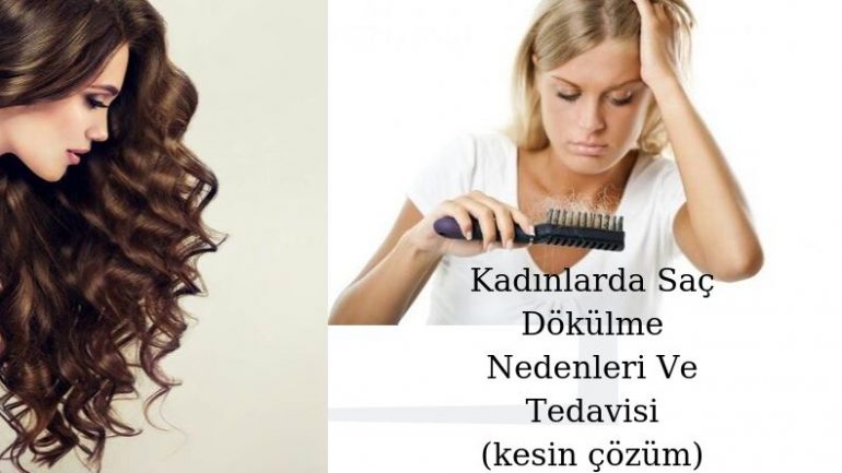 Kadınlarda Saç Dökülme Nedenleri Ve Tedavisi (kesin çözüm)
