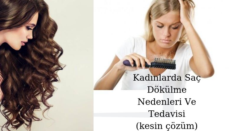 Saç Dökülmesine Ne İyi Gelir? Kesin Çözüm